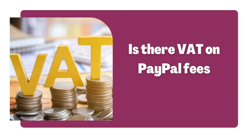 Is there VAT on PayPal fees